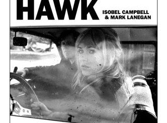 Isobel Campbell And Mark Lanegan - Hawk