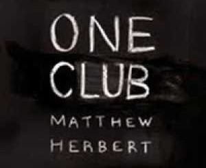 Matthew Herbert - One Club