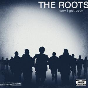 roots300x300 The Roots - How I Got Over [7.5]