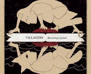 Villagers - Becoming A Jackal