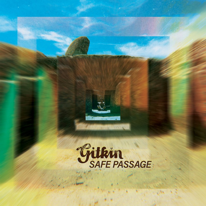Gitkin Gitkin – Safe Passage : un tour du Monde en 11 titres