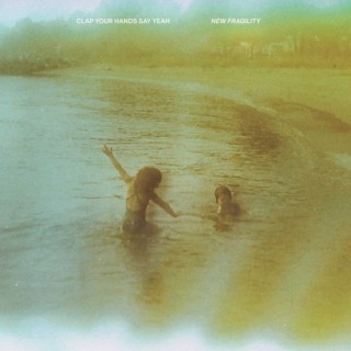 Clap Your Hands Say Yeah – New Fragility