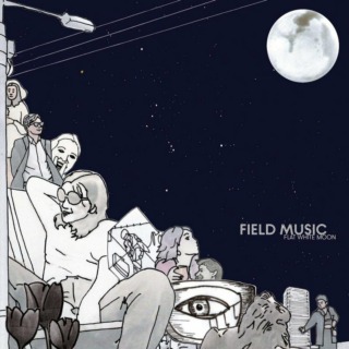 Field Music – Flat White Moon