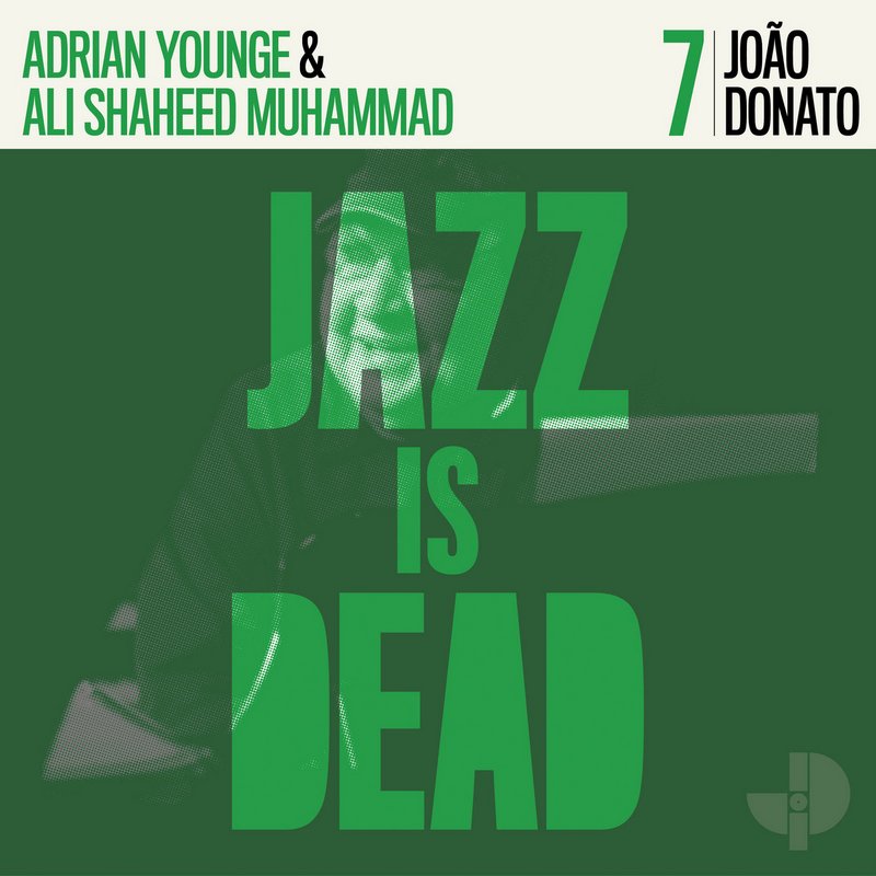 Joao-Donato-JID007 Adrian Younge, Ali Shaheed Muhammad & João Donato – Jazz is dead 7