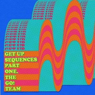 The Go! Team – Get Up Sequences Part One