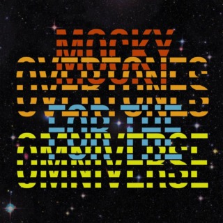 Mocky – Overtones for the Omniverse