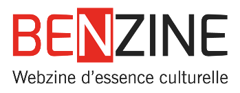Benzine Mag : Webzine d'essence culturelle