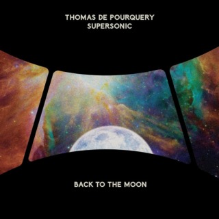 Thomas de Pourquery et Supersonic – Back to the Moon