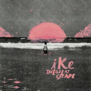 IKE – The Great Escape