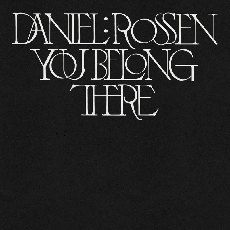 Daniel-Rossen-You-Belong-There Daniel Rossen – You Belong There