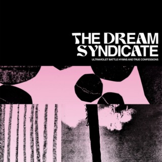 The-Dream-Syndicate-Ultraviolet-Battle-Hymns-and-True-Confessions