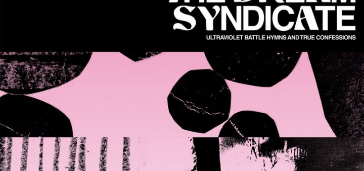 The-Dream-Syndicate-Ultraviolet-Battle-Hymns-and-True-Confessions
