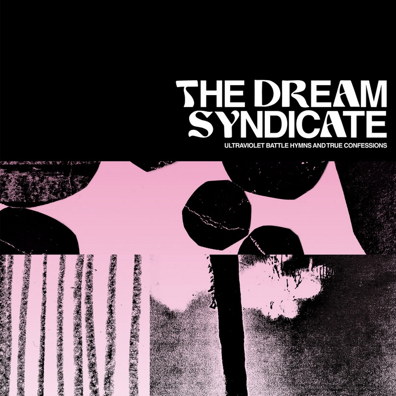 The-Dream-Syndicate-Ultraviolet-Battle-Hymns-and-True-Confessions The Dream Syndicate – Ultraviolet Battle Hymns and True Confessions