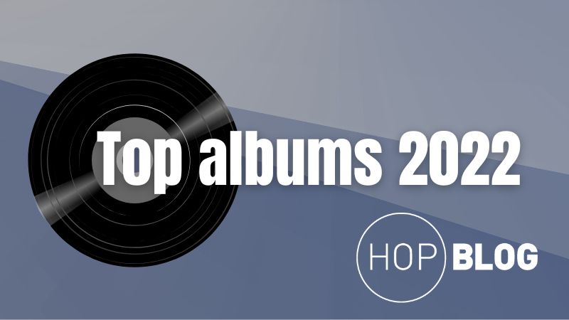 Les Meilleurs Albums De 2022 Hop Blog