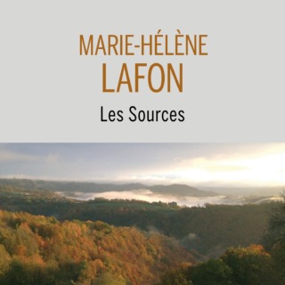 Les sources - Marie-Hélène Lafon