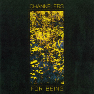Channelers – For Being