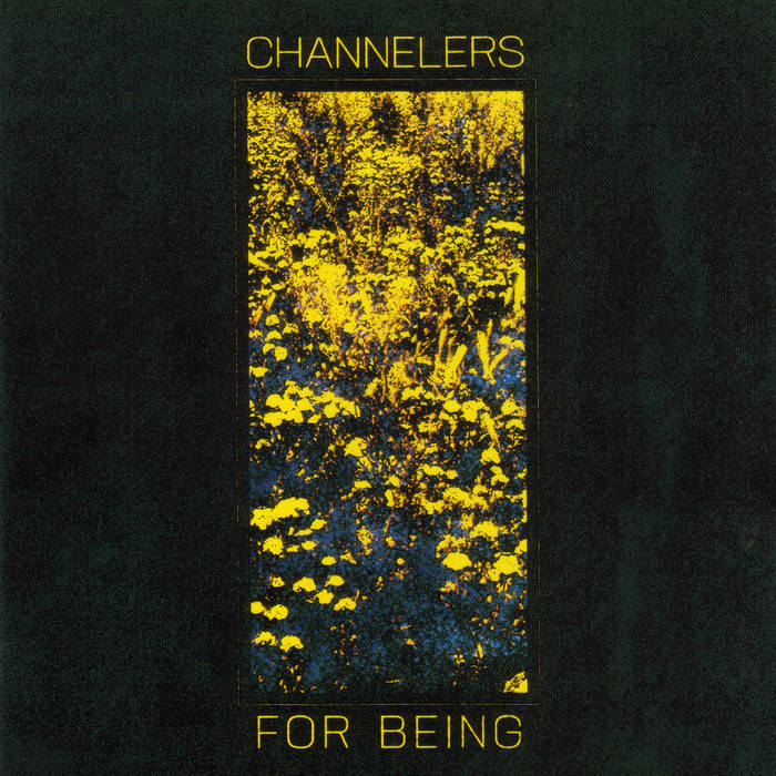 Channelers-For-Being Channelers – For Being