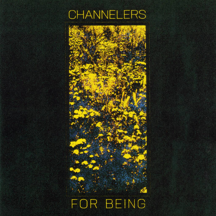 Channelers-For-Being Channelers – For Being