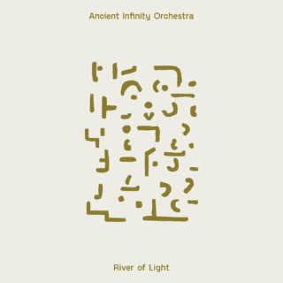 Ancient Infinity Orchestra – River of Light