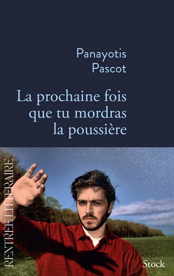 Panayotis-Pascot "La prochaine fois que tu mordras la poussière", de Panayotis Pascot