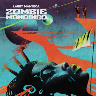 Larry Manteca - Zombie Mandingo