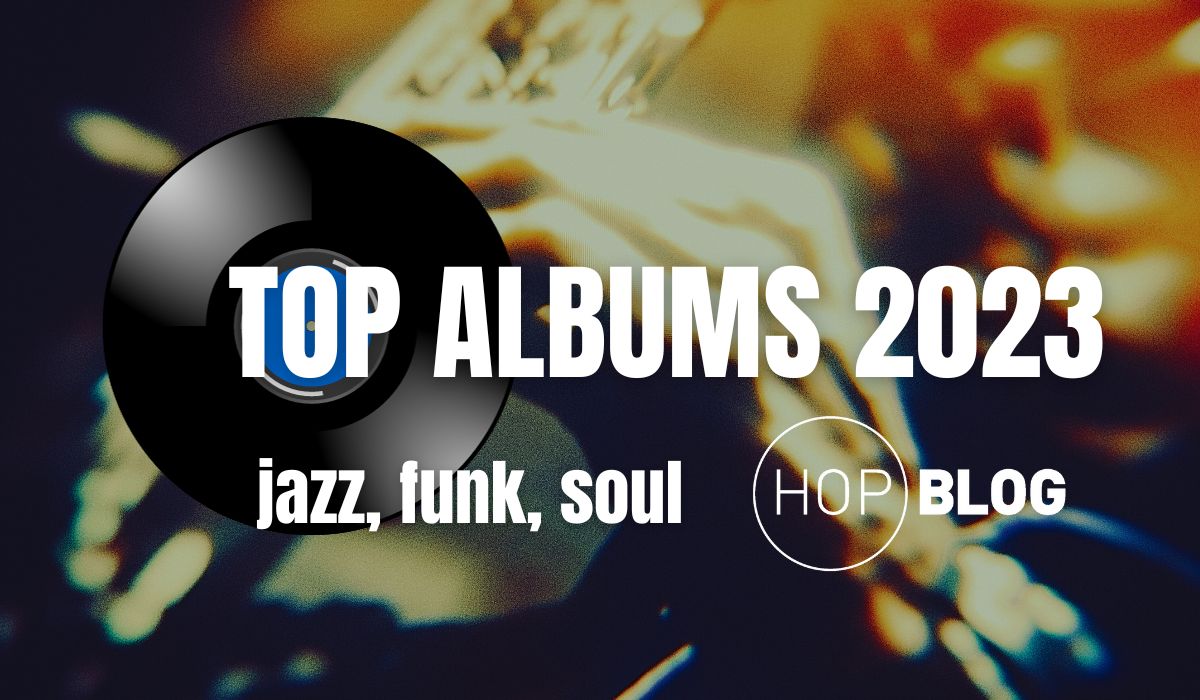 top-albums-jazz-2023-hop Top albums 2023 : Jazz, funk, soul...