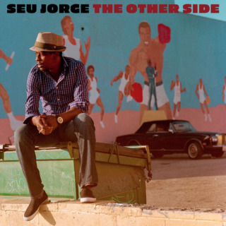 Seu Jorge – The Other Side